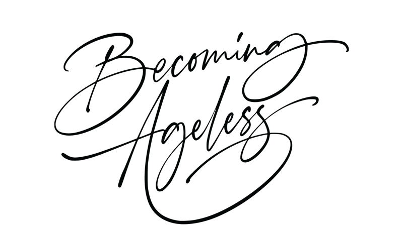 Becoming Ageless